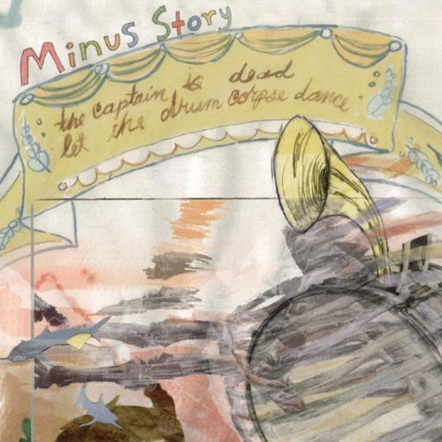Minus Story: The Captain Is Dead, Let The Drum Corpse Dance - CD‑Audio