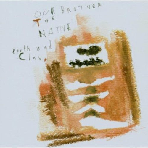Our Brother the Native: Tooth and Claw - CD‑Audio