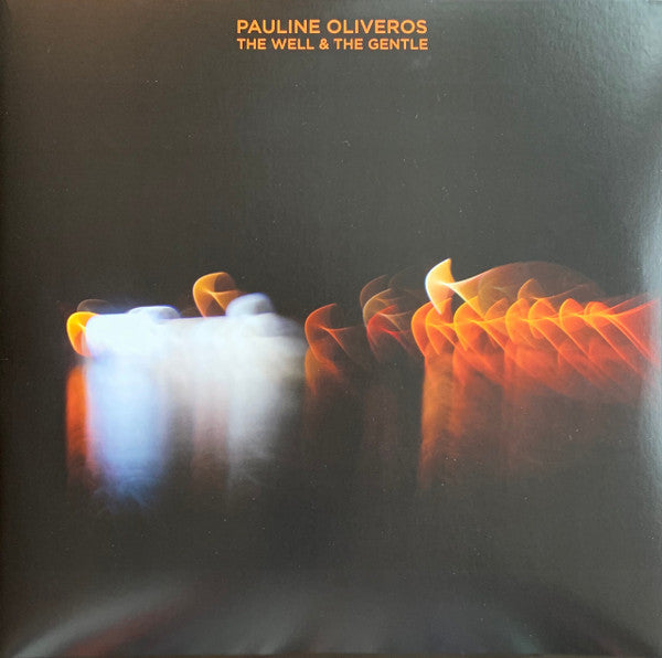 Pauline Oliveros- The Well And The Gentle [ VINYL LP ]