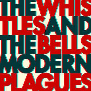 Whistles & The Bells- Modern Plagues [ VINYL LP ]