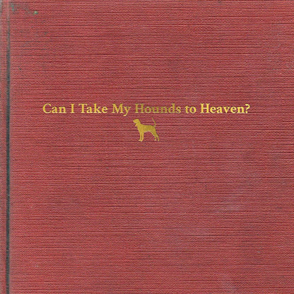 Tyler Childers- Can I Take My Hounds To Heaven? [ VINYL LP ]