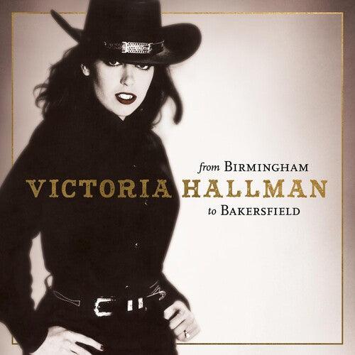 Victoria Hallman- From Birmingham to Bakersfield -RSD23 [ VINYL LP ]